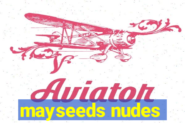 mayseeds nudes